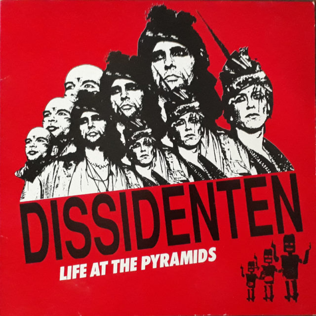 pochette de l'album Life at the Pyramids de Dissidenten